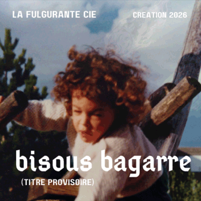 La Fulgurante, Bisous Bagarre