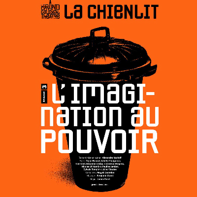 Le Grand Colossal Théâtre, La chienlit épisode 3 | L'imagination au pouvoir